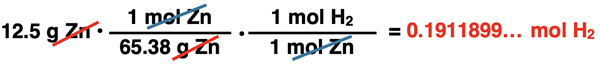 Conversion: 12.4 g Zn•(1 mol Zn/65.38 g Zn)•(1 mol H2/1 mol Zn) = 0.1911899... mol H2