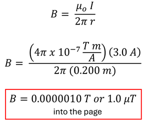 Equations solving B = u sub o times I over 2 pi r.  r is 0.2 meters, I is 3 amperes, and with u sub o being the constant 4 pi times 10 to the negative 7 power, you get B = 0.000001 Tesla or 1.0 micro-Teslas